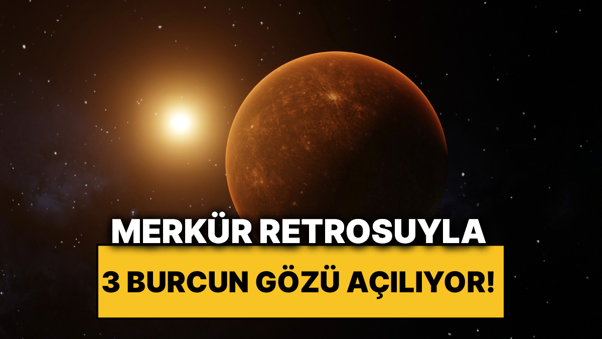 24 Ekim'de Merkür Geri Dönüyor: Gözünden Hiçbir Şey Kaçmayacak 3 Burç