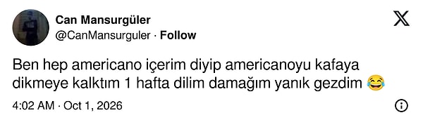 "Ben hep americano içerim" havasının bedeli bir hafta yanık damak