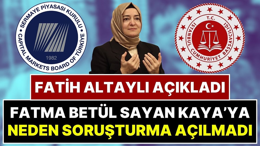 Fatih Altaylı, Fatma Betül Sayan Kaya'ya Fon Skandalında Neden Soruşturma Açılmadığını Açıkladı