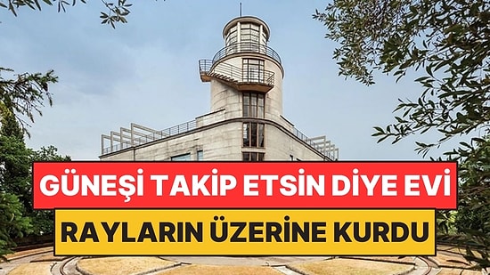 Güneşi Takip Etsin Diye Evin Tamamını Dönen Rayların Üzerine Kurdu