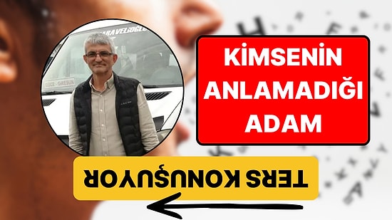 Çocukluğundan Beri Her Kelimeyi Böyle Söylüyor: Anlamak Mümkün Değil