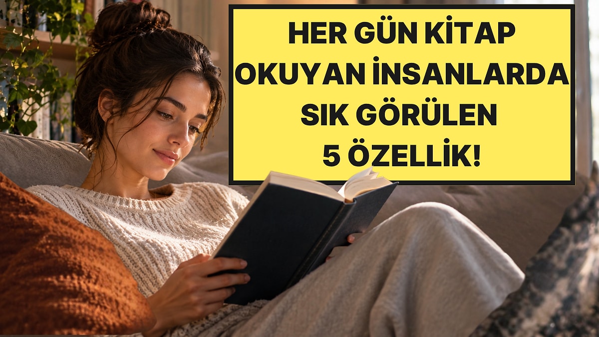 Psikolog Açıkladı: Her Gün Kitap Okuyan İnsanlarda Sık Görülen 5 Özellik
