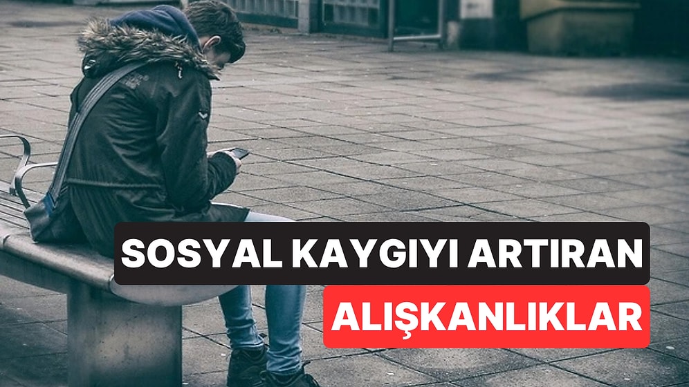 Psikologlar Sosyal Kaygıyı Gizlice Büyüten Alışkanlıkları Açıkladı