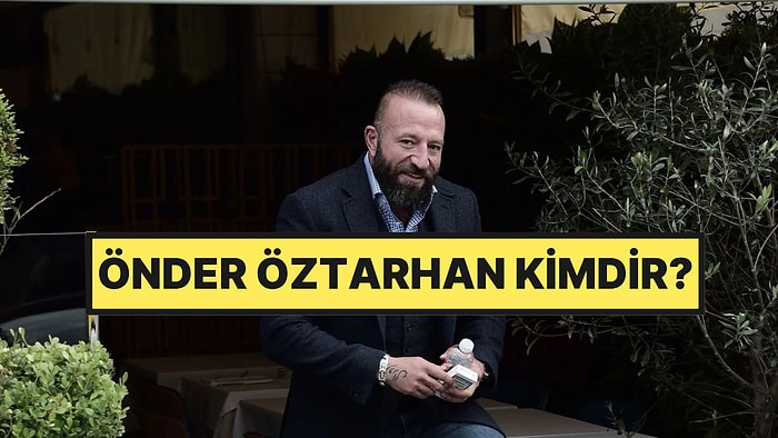 Önder Öztarhan Kimdir? Önder Öztarhan, Kaç Yaşında, Nereli ve Ne İş Yapıyor?