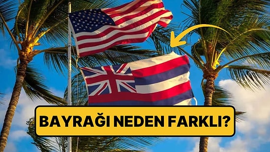 ABD'nin Bir Eyaleti Olan Hawaii'nin Bayrağında Neden Hala Başka Ülkenin Bayrağı Var?