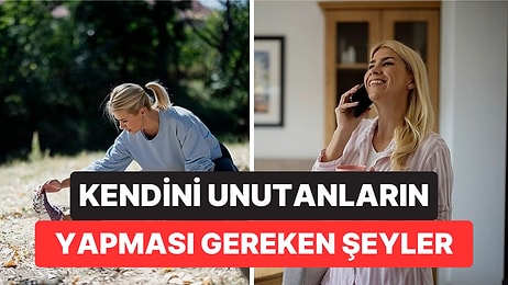 Uzmanlar Herkese Yetişmeye Çalışırken Kendini Unutanların Yapması Gereken 13 Şeyi Açıkladı