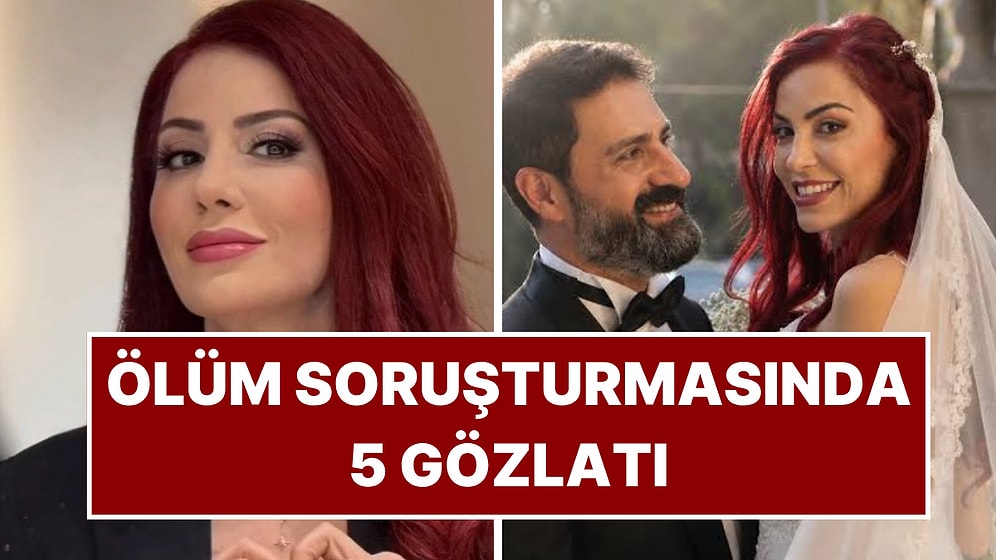 Erhan Çelik’in Boşanma Aşamasındaki Eşinin Ölümüne İlişkin Yeni Gelişme: 5 Kişi Gözaltına Alındı