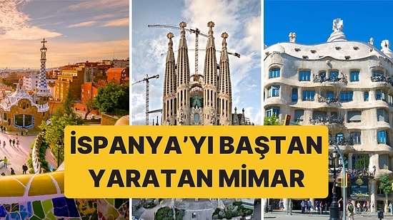 Tanrı'nın Mimarı Denilen Gaudi'nin Nefes Kesen 8 Eseri: Biri 144 Yıldır Tamamlanamadı