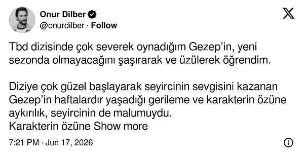 Onur Dilber, diziden çıkarıldığını 18 Haziran'da kendisi duyurmuştu.