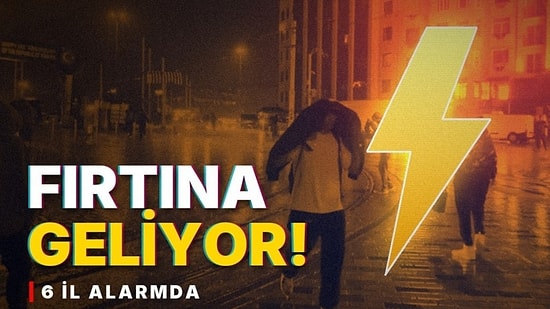 Meteoroloji 6 İle Sarı Kodlu Alarm Verdi