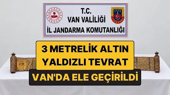 Altın Yaldızlı 3 Metrelik Tevrat: Van'da Tarihi Eser Operasyonunda Ele Geçirildi