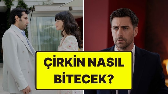 "Meryem" Derya Pınar Ak Engin'le Evleniyor mu? Çirkin'in Final Bölümünün Konusu Ortaya Çıktı