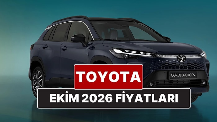 Ekim 2026 Toyota Fiyat Listesi! Toyota Corolla, Yaris Cross, Camry, CH-R, RAV4 ve Hilux Güncel Fiyatları