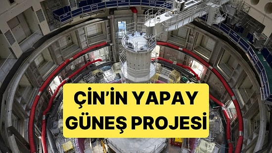 Çin'in Yapay Güneş Projesinde Kritik Adım: BEST Reaktöründe Montaj Sürüyor