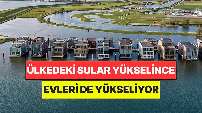 Ülkeyi Deniz Seviyesinin Altında Yaptılar: Şimdi Sular Yükselince Evleri de Yükseliyor