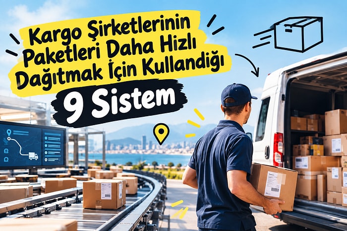 Kargo Şirketlerinin Paketleri Daha Hızlı Dağıtmak İçin Kullandığı 9 Sistem