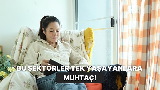 Tek Kişilik Hanelerin Artmasının Büyüttüğü 10 Sektör