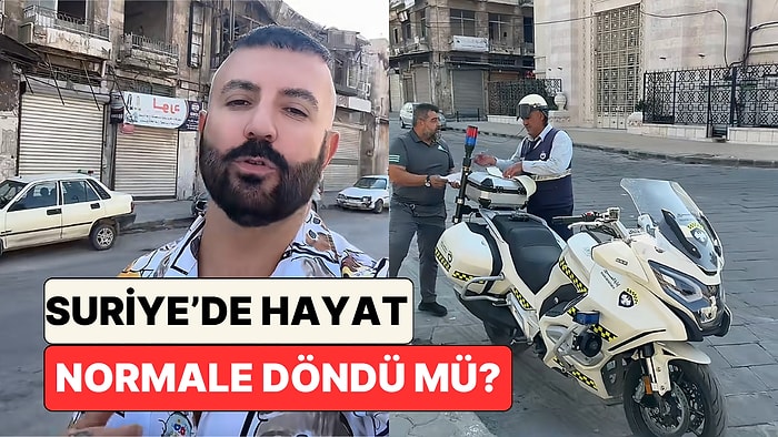 Suriye'yi Dolaşan Bir Gezgin Gözlemlerini Paylaştı: Ülkede Hayat Normale Döndü mü?