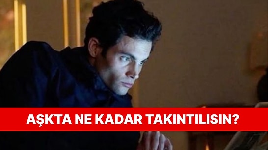 Aşkta Kaçıncı Derece Takıntılısın? Cevapların İlişki Karakterini Ele Veriyor!