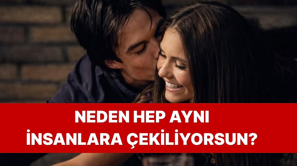 Bilinçaltı Testi: Neden Hep Aynı Tip İnsanlara Aşık Oluyorsun?