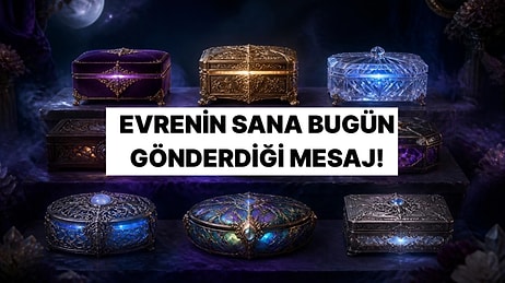 Bir Kutu Seç, Evrenin Bugün Sana Vermek İstediği Mesajı Gör!