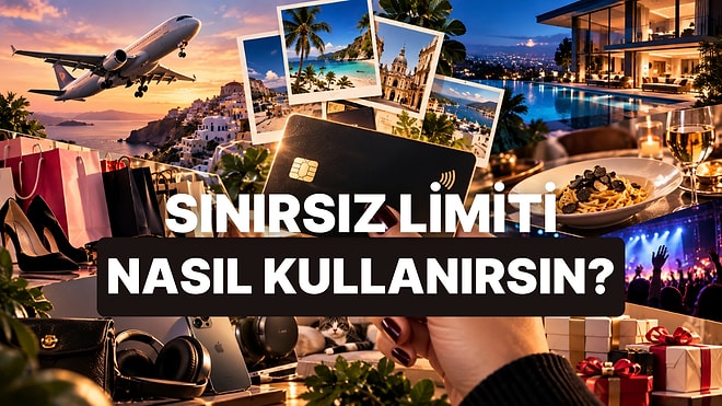 Sonsuz Kart Limitin Olsa Nasıl Kullanırdın?