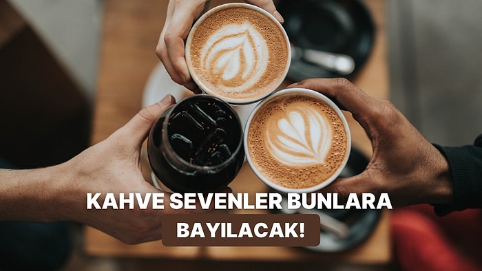 Kahve Sevenlerin Mutfağında Olması Gereken 10 Şey