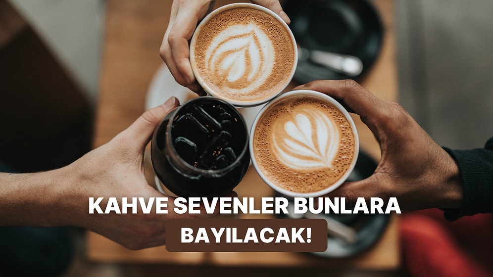 Kahve Sevenlerin Mutfağında Olması Gereken 10 Şey