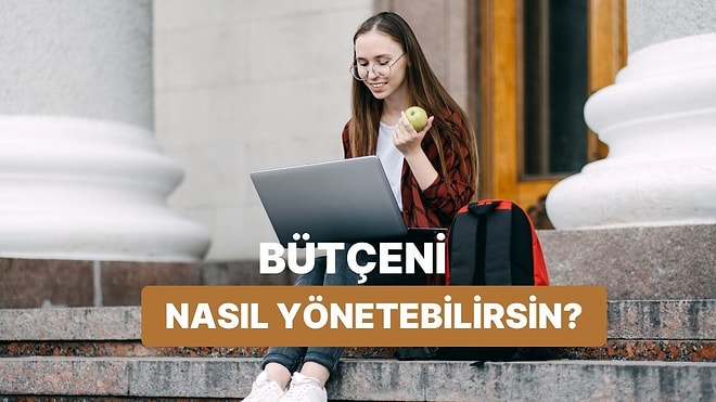Sosyal Hayatından Vazgeçmeden Öğrenci Bütçeni Yönetmenin 10 Yolu