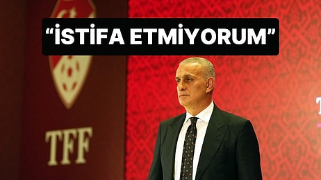TFF Başkanı İbrahim Hacıosmanoğlu İstifa Etmeyeceğini Açıkladı