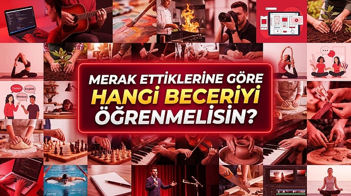 Merak Ettiklerine Göre Hangi Beceriyi Öğrenmelisin?