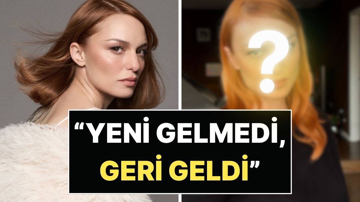 “Yeni Gelmedi, Geri Geldi!”: Nilperi Şahinkaya'dan Radikal İmaj Değişikliği