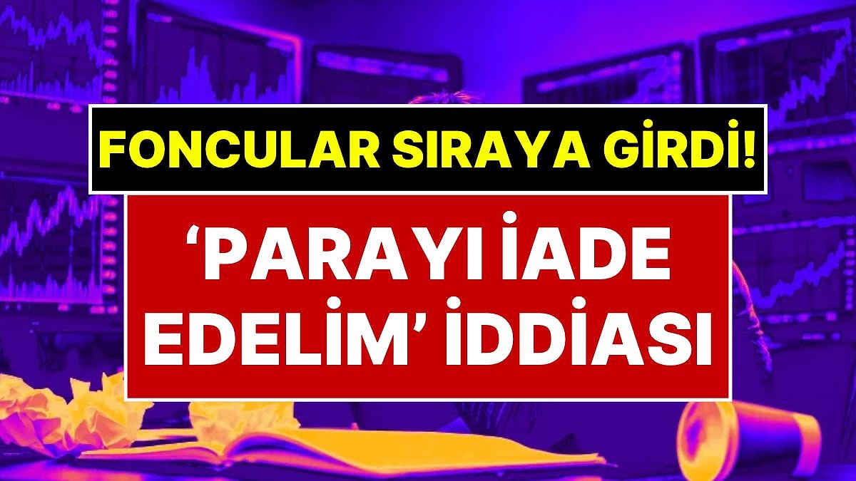 Fon Skandalında Adı Geçenler Sıraya Girdi İddiası: Şüphelilerin Yüzde 90'ı "Parayı İade Edelim" Diyor