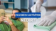 Senin Favori Ev Aktiviteni Buluyoruz!