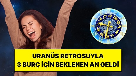 Uzun Süredir Kararsız Kalan 3 Burç İçin Uranüs Retrosundan Net Bir Mesaj Var