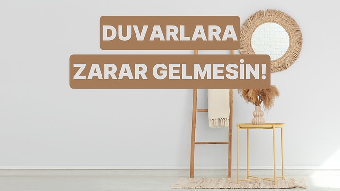 Duvarlara Zarar Vermeden Evi Güzelleştirme Fikirleri