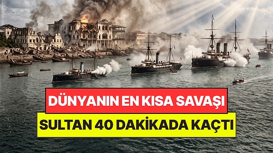 Dünyanın En Kısa Savaşı 40 Dakikada Bitti: Sultan Saraydan Kaçıp Konsolosluğa Sığındı