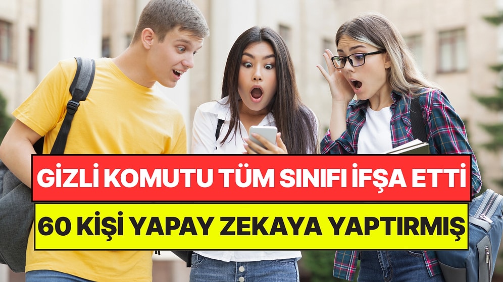 Ödevlere Görünmez Bir Cümle Ekledi: Yapay Zeka Kullanan 60 Öğrenci Tek Seferde Ortaya Çıktı