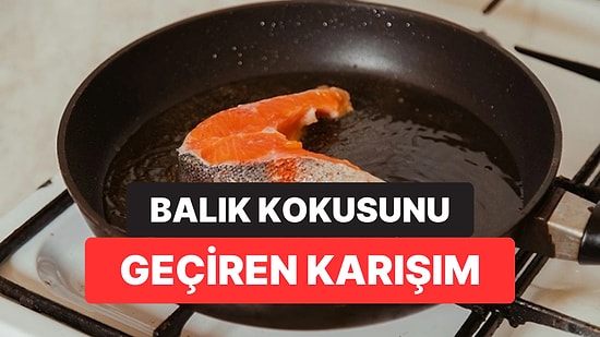 Ne Çamaşır Suyu Ne Havalandırma: Eve Sinen Balık Kokusunu Ocakta Kaynayan O Karışım Yok Ediyor