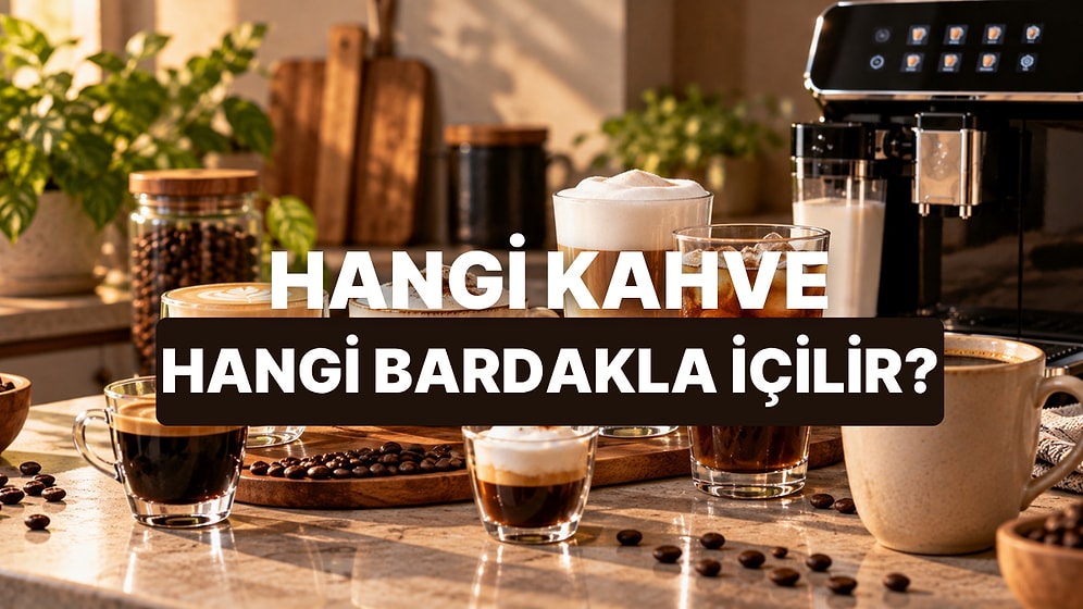Hangi Kahve Hangi Bardakla İçilir?