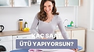 Bize İşini Anlat, Haftada Kaç Saat Ütü Yaptığını Tahmin Edelim!