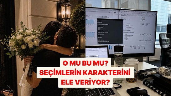 O mu Bu mu? Seçimlerin Karakterini Ele Verecek!