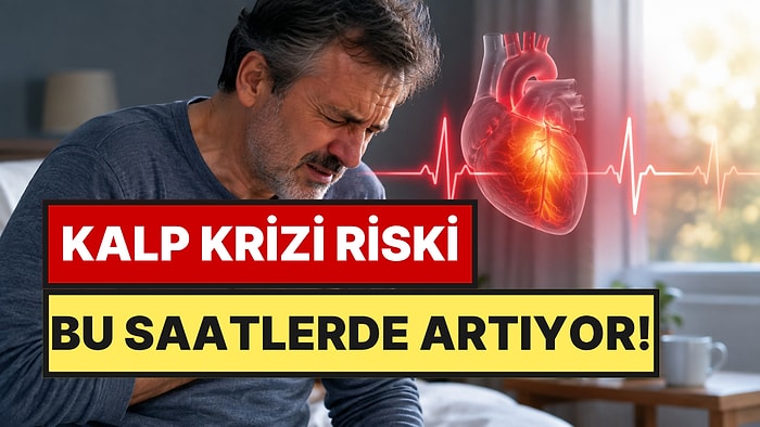 Kalp Krizi Geçirme Riskinin Arttığı Saatler Belli Oldu