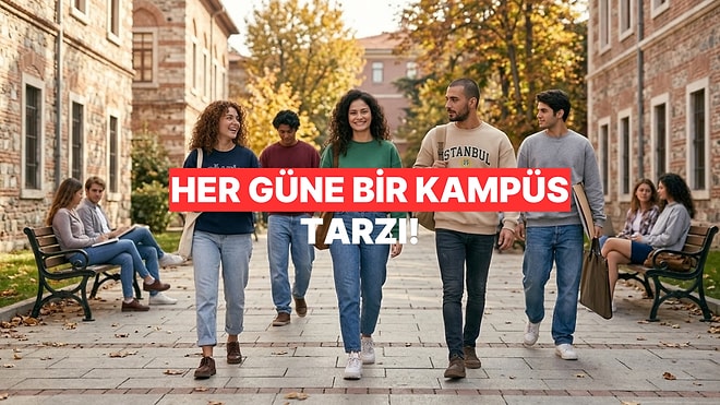 Okulda Bugün Ne Giysem Diyenlere: Kampüs İçin 10 Farklı Kombin Fikri