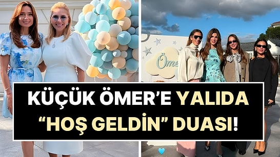 Nazlı Sabancı'dan Oğlu Ömer'e Yalıda Özel Karşılama: Davete Ünlü Fenomenler de Katıldı!