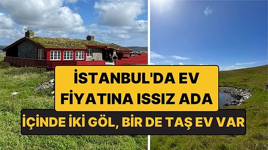 İstanbul'da Ev Fiyatına Satılık Issız Ada: Gölleri ve Taş Evi Var
