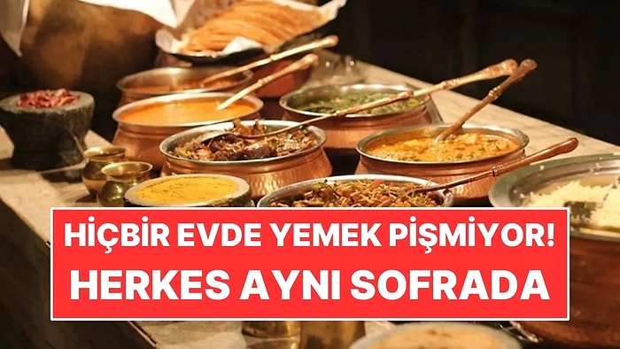 Köyde Hiçbir Evde Yemek Pişmiyor: Herkes Aynı Sofrada Yiyor
