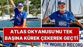 73 Yaşında Atlas Okyanusu'nu Tek Başına Kürek Çekerek Geçti: 64 Gün Sürdü