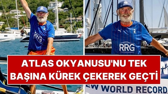 73 Yaşında Atlas Okyanusu'nu Tek Başına Kürek Çekerek Geçti: 64 Gün Sürdü