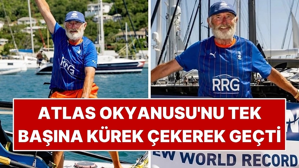 73 Yaşında Atlas Okyanusu'nu Tek Başına Kürek Çekerek Geçti: 64 Gün Sürdü